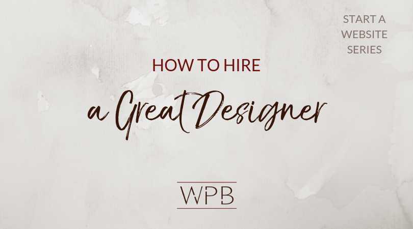 Start a Website Series – Should You Hire a Designer & How Much Do They Cost?
