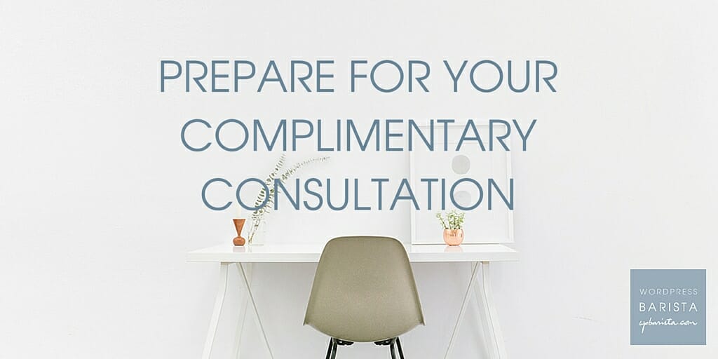 Prepare for your Complimentary Consultation