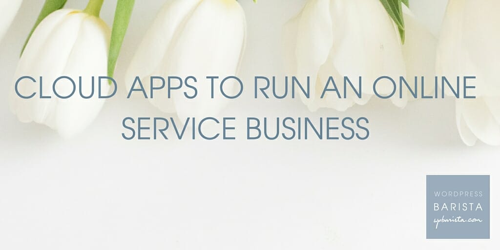 Cloud Apps to Run an Online Service Business