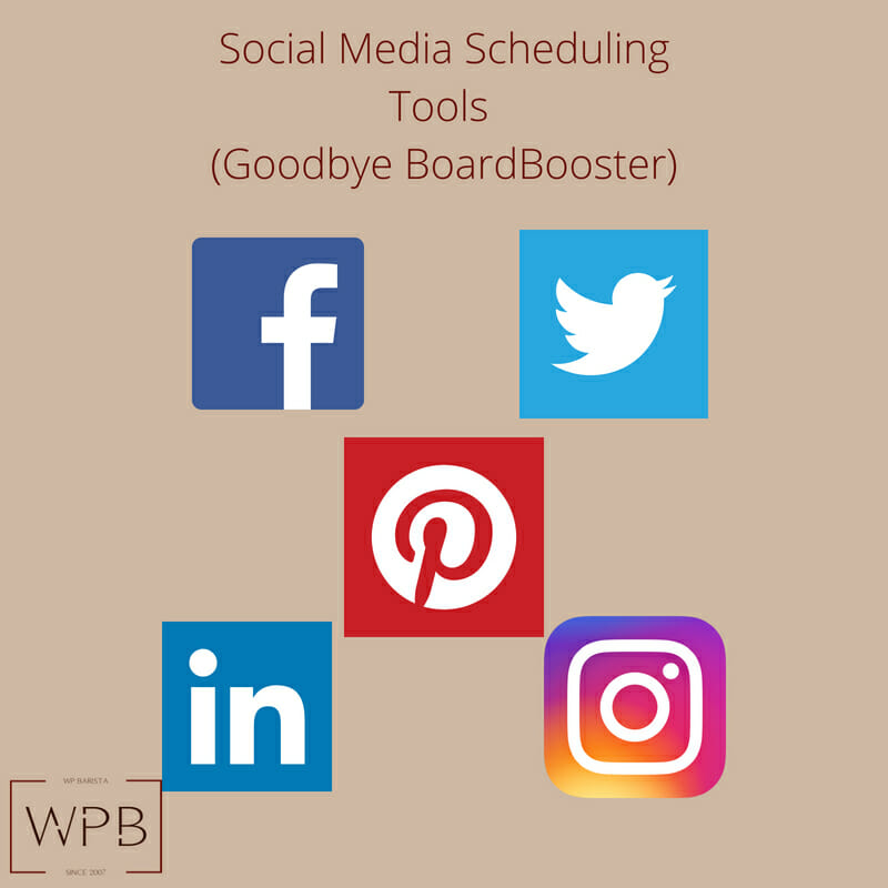 Social Media Scheduling Tools (Goodbye BoardBooster)